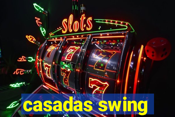 casadas swing